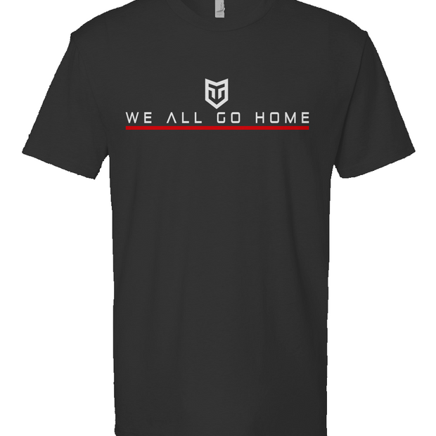 WE ALL GO HOME Short Sleeve T shirt