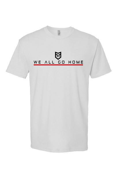 WE ALL GO HOME Short Sleeve T shirt