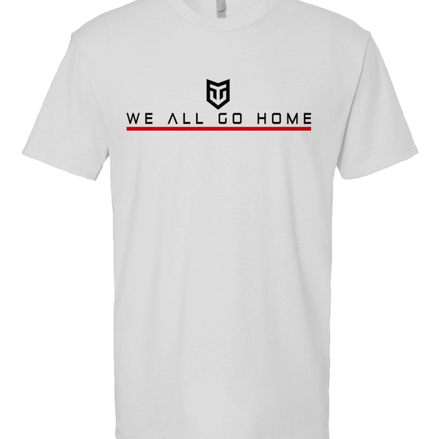 WE ALL GO HOME Short Sleeve T shirt